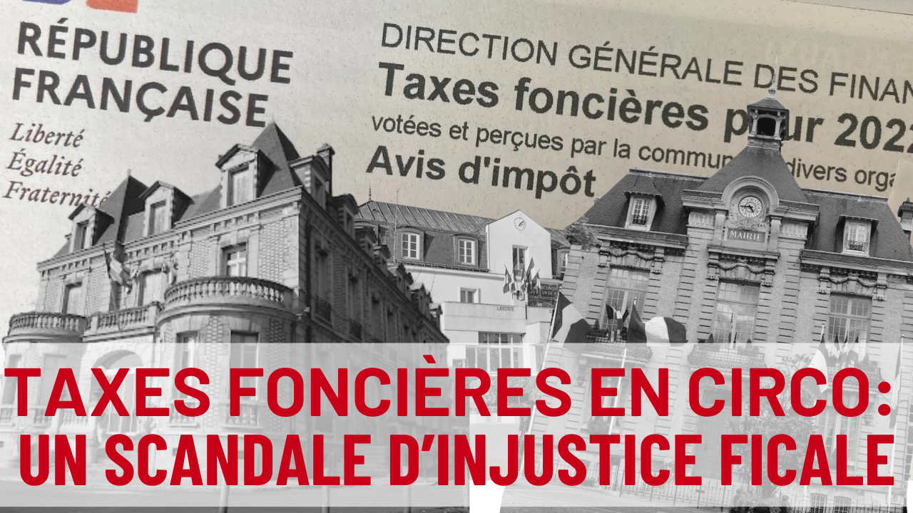 Taxe foncière : toujours plus d’injustices, il est temps de tout changer